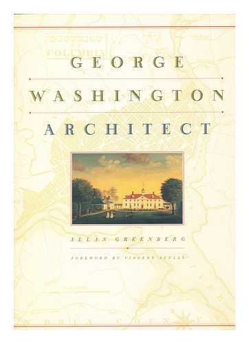 GREENBERG, ALLAN - George Washington, architect