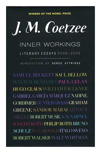 COETZEE, J. M. - Inner workings : literary essays, 2000-2005 / J.M. Coetzee ; with an introduction by Derek Attridge