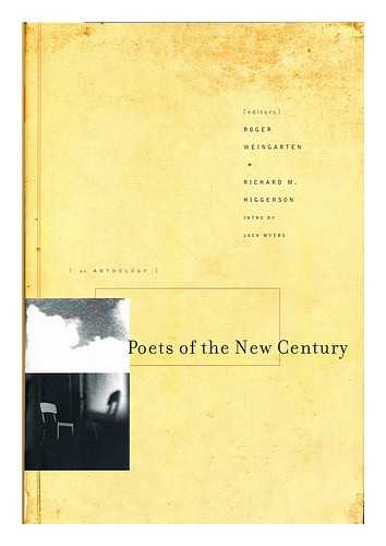WEINGARTEN, ROGER (ED). HIGGERSON, RICHARD (ED.) - Poets of the new century / edited by Roger Weingarten and Richard Higgerson ; introduction by Jack Myers