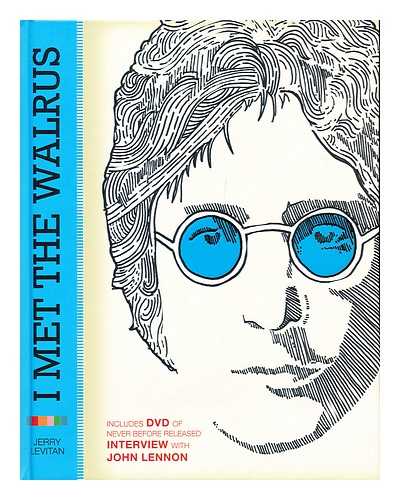 LEVITAN, JERRY - I Met the Walrus : How One Day with John Lennon Changed My Life Forever / Jerry Levitan