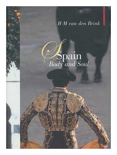 BRINK, H. M. VAN DEN - Spain : body and soul