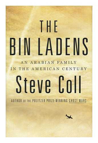 Coll, Steve - The Bin Ladens : an Arabian family in the American century