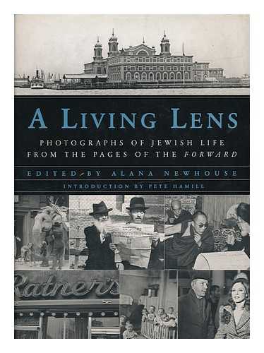 NEWHOUSE, ALANA (ED.) - A living lens : photographs of Jewish Life from the pages of the forward