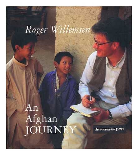 WILLEMSEN, ROGER - An Afghan Journey / Roger Willemsen ; Translated by Stefan Tobler ; Photographs by Christian Irrgang