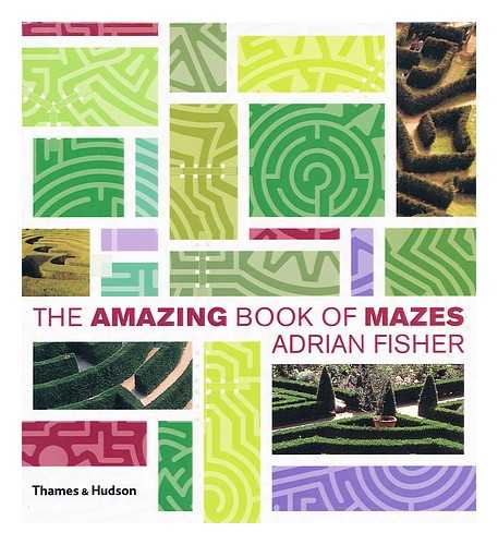 FISHER, ADRIAN - The amazing book of mazes