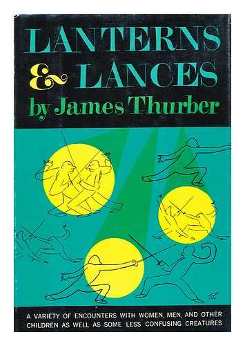 THURBER, JAMES, 1894-1961 - Lanterns & Lances