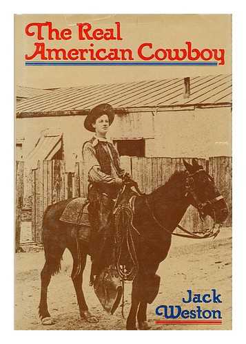 WESTON, JACK, 1924- - The Real American Cowboy / Jack Weston