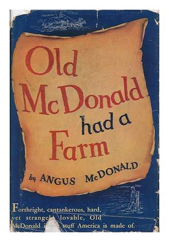 MCDONALD, ANGUS AND BARTLETT, RICHARD (ILLUS. ) - Old McDonald Had a Farm, by Angus McDonald. Illustrated by Richard Bartlett