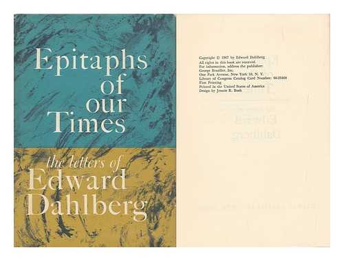 DAHLBERG, EDWARD, 1900-1977 - Epitaphs of Our Times : the Letters of Edward Dahlberg