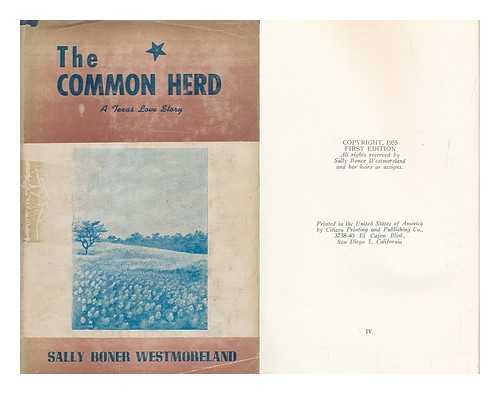 WESTMORELAND, SALLY LEE BONER, 1878 - - The Common Herd, a Texas Love Story