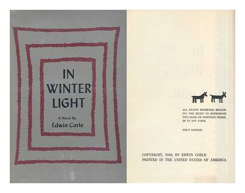 CORLE, EDWIN (1906-1956) - In Winter Light / Edwin Corle