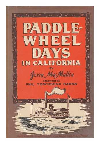 MACMULLEN, JERRY - Paddle-Wheel Days in California, by Jerry Macmullen