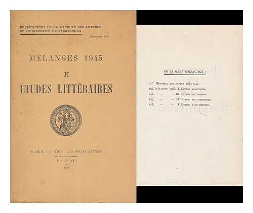 UNIVERSITE DE STRASBOURG. FACULTE DES LETTRES - Melanges 1945 : II Etudes Litteraires