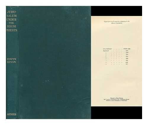 BEVAN, EDWYN ROBERT (1870-1943) - Jerusalem under the High-Priests : Five Lectures on the Period between Nehemiah and the New Testament