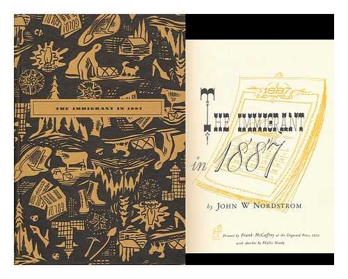 NORDSTROM, JOHN W. (1871-) - The Immigrant in 1887 / with Sketches by Phyllis Heady