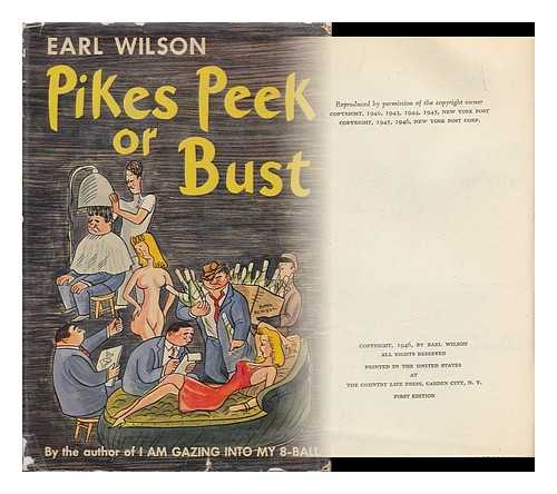 WILSON, EARL - Pikes Peek or Bust. Illustrations by John Groth