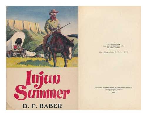 WALKER, WILLIAM (1866-) - Injun Summer; an Old Cowhand Rides the Ghost Trails, by Daisy F. Baber, As Told by Bill Walker