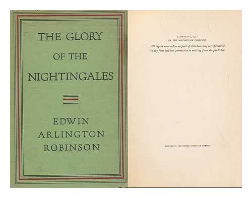 ROBINSON, EDWIN ARLINGTON (1869-1935) - The Glory of the Nightingales