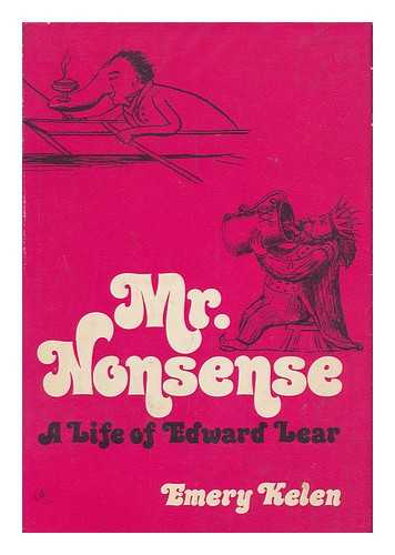 KELEN, EMERY (1896-1978) - Mr. Nonsense : a Life of Edward Lear