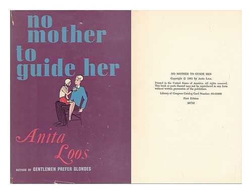 LOOS, ANITA (1893-1981) - No Mother to Guide Her