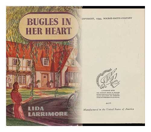 LARRIMORE, LIDA (1897-) - Bugles in Her Heart by Lida Larrimore [Pseud. ]