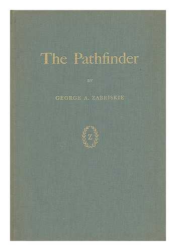 ZABRISKIE, GEORGE A. - The Pathfinder