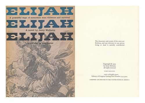 MCGUIRE, JERRY (1934-) - Elijah; a Novel. Illustrated by Joe Beeler