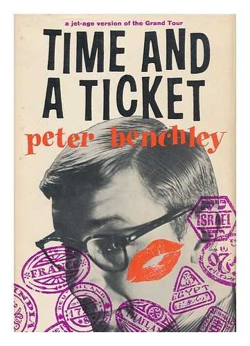 BENCHLEY, PETER - Time and a Ticket