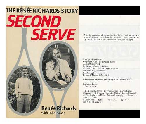 RICHARDS, RENEE. AMES, JOHN MICHAEL (1944-) - Second Serve : the Renee Richards Story / Renee Richards with John Ames