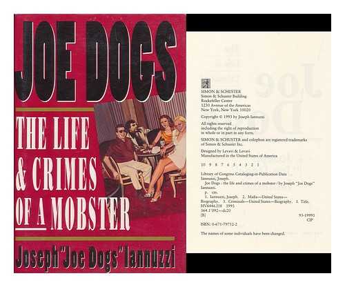 IANNUZZI, JOSEPH - Joe Dogs : the Life & Crimes of a Mobster