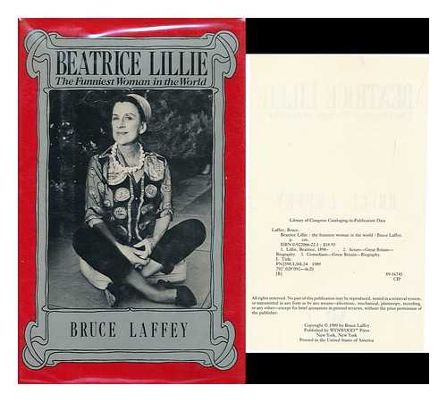 LAFFEY, BRUCE - Beatrice Lillie : the Funniest Woman in the World / Bruce Laffey