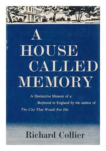 COLLIER, RICHARD (1924-) - A House Called Memory