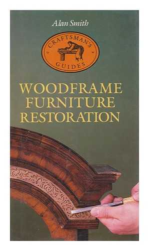 Smith, Alan - Woodframe Furniture Restoration / Alan Smith