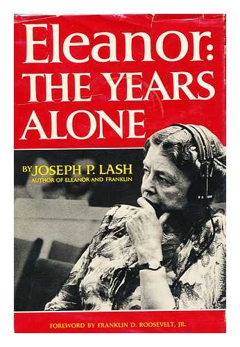 LASH, JOSEPH P.  (1909-1987) - Eleanor : the Years Alone