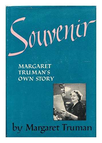 TRUMAN, MARGARET (1924-2008) - Souvenir, Margaret Truman's Own Story; by Margaret Truman, with Margaret Cousins