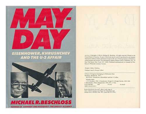 BESCHLOSS, MICHAEL R. - MAYDAY : Eisenhower, Khrushchev, and the U-2 Affair / Michael R. Beschloss