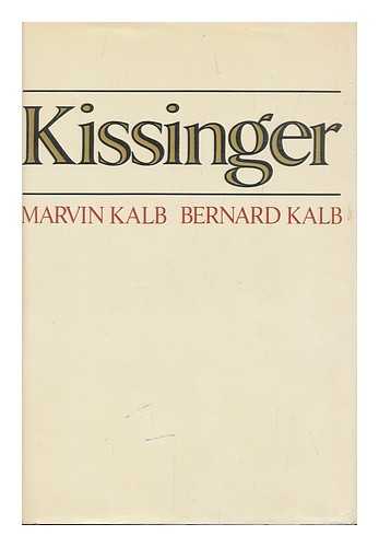 KALB, MARVIN L. KALB, BERNARD - Kissinger