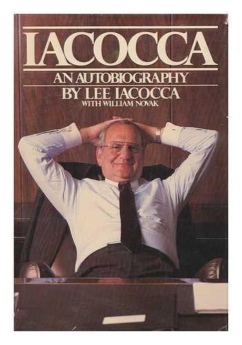 IACOCCA, LEE A. - Iacocca : an Autobiography / Lee Iacocca with William Novak