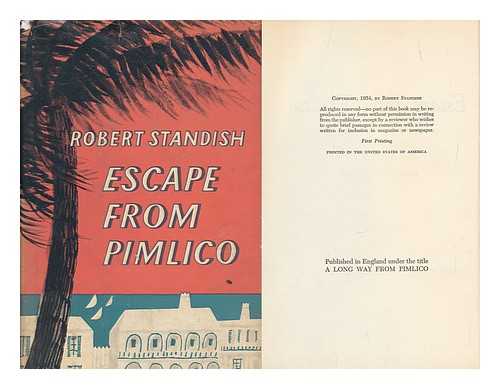 STANDISH, ROBERT - Escape from Pimlico; a Novel, by Robert Standish [Pseud. ]