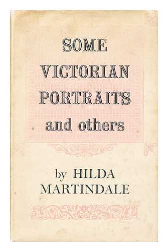 MARTINDALE, HILDA (1875-) - Some Victorian Portraits and Others / [Hilda Martindale]