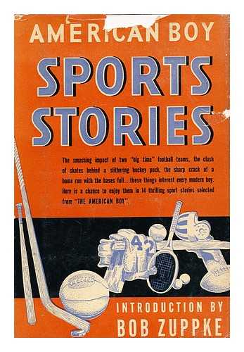 ELLIS, GRIFFITH OGDEN. ZUPPKE, ROBERT C. - American Boy Sports Stories; Selected Stories from 'The American Boy'