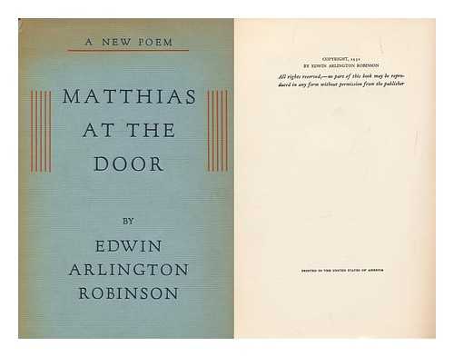 ROBINSON, EDWIN ARLINGTON (1869-1935) - Matthias At the Door, by Edwin Arlington Robinson