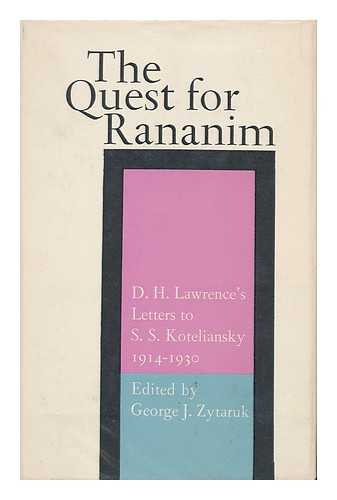 LAWRENCE, D. H. (DAVID HERBERT) (1885-1930) - The Quest for Rananim : D. H. Lawrence's Letters to S. S. Koteliansky, 1914 to 1930 / Edited with an Introd. by George J. Zytaruk