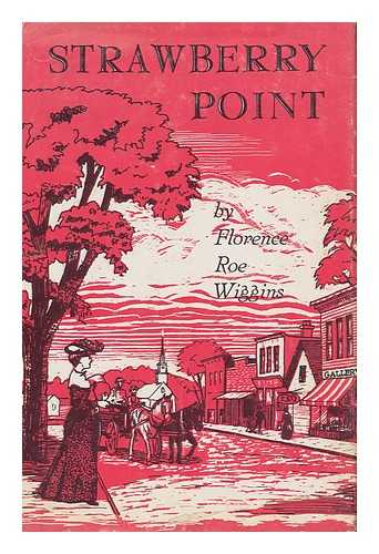 WIGGINS, FLORENCE ROE. THOMAS, FLOYD (ILLUS. ) - Strawberry Point; Vignettes of an Iowa Childhood. Designed and Illustrated by Floyd Thomas