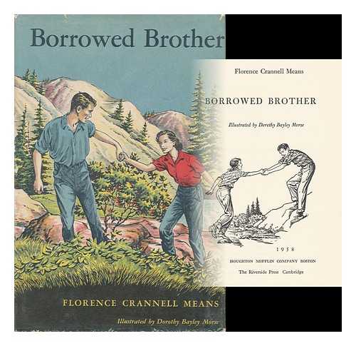 MEANS, FLORENCE CRANNELL (1891- ). BAYLEY MORSE, DOROTHY (ILLUS. ) - Borrowed Brother