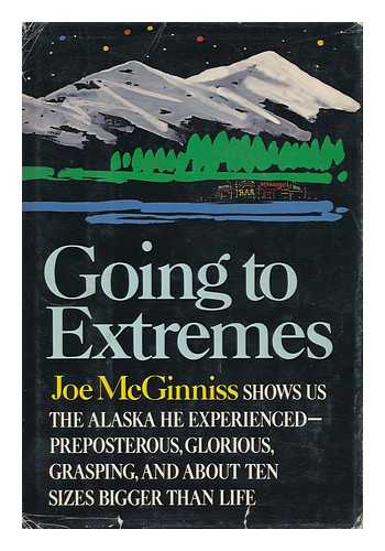 MCGINNISS, JOE - Going to Extremes / Joe Mcginniss
