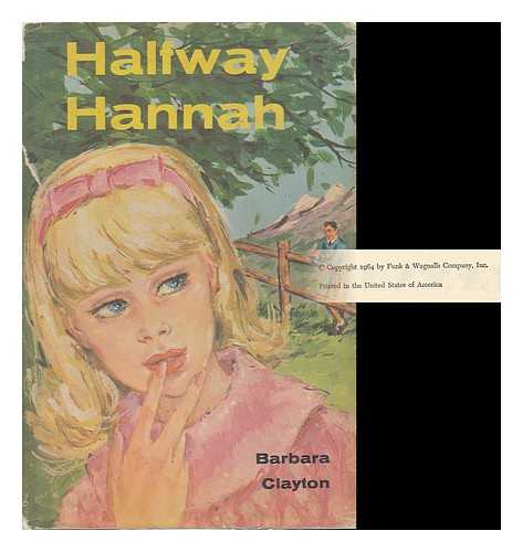 CLAYTON, BARBARA - Halfway Hannah