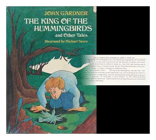 GARDNER, JOHN (1933-1982). SPORN, MICHAEL (ILLUS. ) - The King of the Hummingbirds, and Other Tales / John Gardner ; Illustrated by Michael Sporn