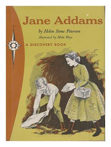 PETERSON, HELEN STONE. HAYS, HOBE (ILLUS. ) - Jane Addams, Pioneer of Hull House. Illustrated by Hobe Hays