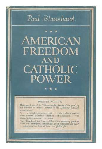 BLANSHARD, PAUL (1892-1980) - American Freedom and Catholic Power